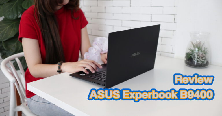 รีวิว ASUS Experbook B9400 โน๊ตบุ๊คระดับพรีเมี่ยม เน้นความบางและเบา พร้อมมาตราฐาน Intel EVO