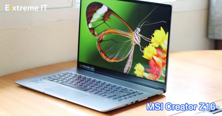 รีวิว MSI Creator Z16 โน๊ตบุ๊คทำงานระดับมืออาชีพ เหมาะสำหรับสาย Content Creator